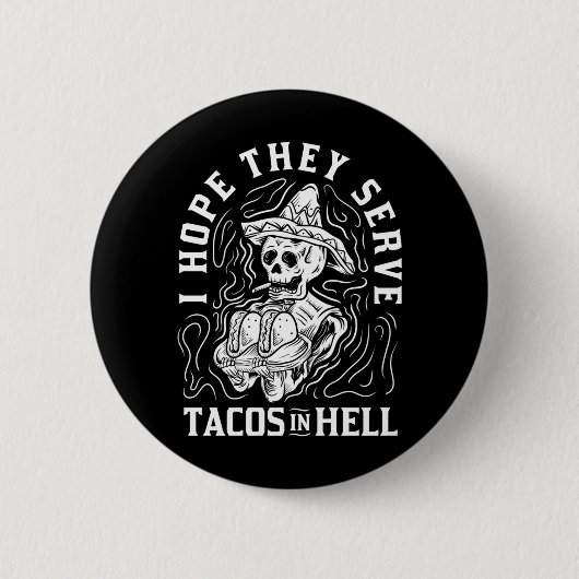 Herren Hoffe, dass sie Tacos in der Hölle serviere Button (Vorderseite)