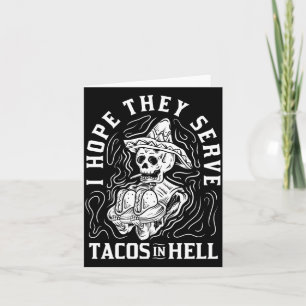 Herren Hoffe, dass sie Tacos in der Hölle serviere Karte