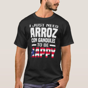 Herren Ich brauche nur Arroz Con Gandules um glück T-Shirt