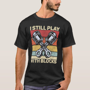 Herren Ich Spiele Immer Noch Mit Blöcken  Rennoutf T-Shirt