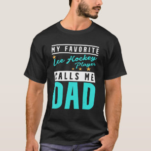 Herren Mein Lieblings-Eishockeyspieler nennt mich T-Shirt