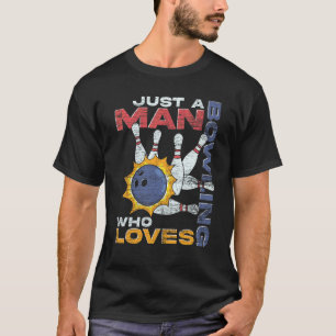 Herren Nur Ein Mann Der Bowlingkugel Bowling Kegel T-Shirt