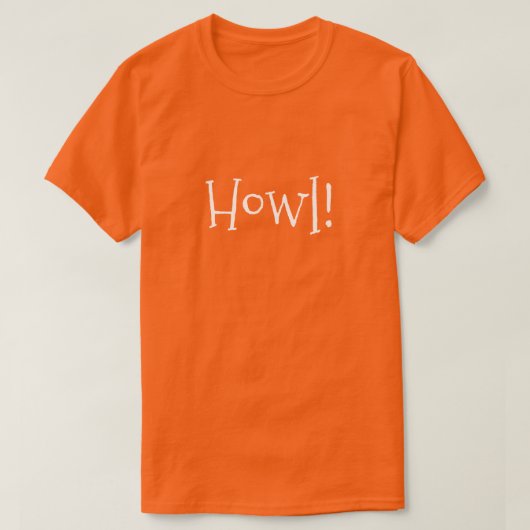 Herren Orange Funny Text Howl! T-Shirt (Design vorne)