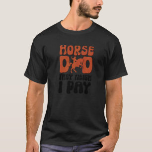 Herren Pferd Vater Sie Wiehern Ich Zahle  Pferd Re T-Shirt