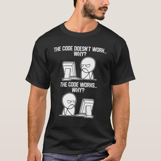 Herren Programmierer Code Funktioniert Warum Meme  T-Shirt (Vorderseite)