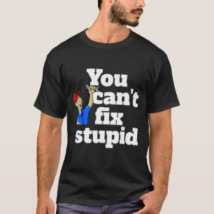Herrenmode SIE KÖNNEN DUMMHEIT NICHT REPARIEREN lu T-Shirt