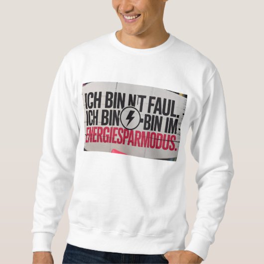Herrenpullover – Lustiger Spruch Sweatshirt (Vorderseite)