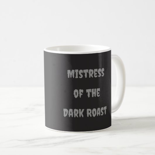 Herrin der Dark Roast coffee Tasse (VorderseiteRechts)