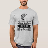 Herrschaft über den Fisch der Seefischerei T-Shirt (Vorderseite)