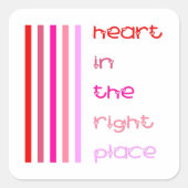 Herz am rechten Ort Quadratischer Aufkleber (Vorderseite)