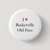 Herz I Baskerville altes Gesicht Button (Vorderseite)