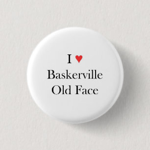 Herz I Baskerville altes Gesicht Button