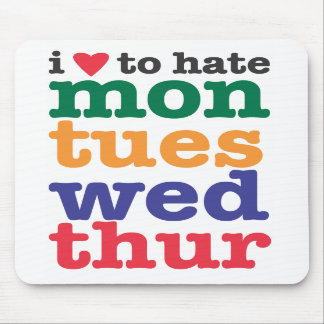 Herz I, zum von Montag-thur mousepad zu hassen