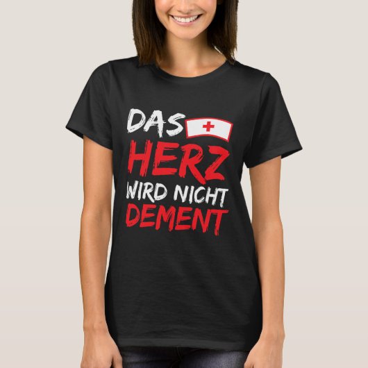 Herz ser Nicht Dement Alzheimerheimer Sprichwort A T-Shirt (Vorderseite)