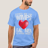 Herz Stories sind für Wimps Real Männer haben Bypa T-Shirt (Vorderseite)