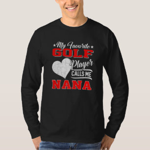 Herzchen Mein Lieblings-Golf-Spieler nennt mich Na T-Shirt