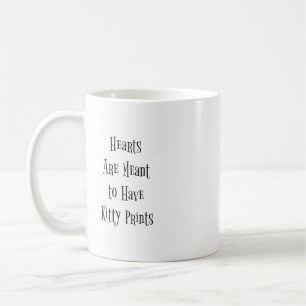 "Herzen sind dazu bestimmt, Kitty Prints zu haben" Kaffeetasse