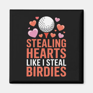 Herzen stehlen wie ich Birdies stehle Süße Golf-We Magnet