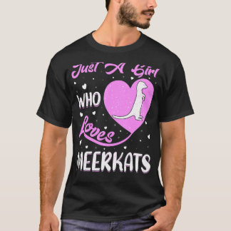 Herzform Meerkat Just A Girl Lieben Meerkats T-Shirt