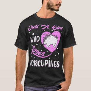 Herzform Porcupine Nur ein Mädchen, das Porcupine T-Shirt