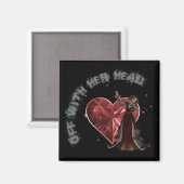 Herzkönigin - mit ihrem Kopf los Magnet (Vorderseite/Rückseite)
