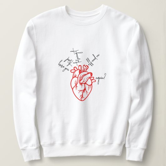 Herzkrankheit Anatomie CVICU Sweatshirt (Design vorne)