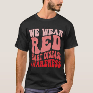 Herzkrankheiten Bewusstsein, das wir im Februar tr T-Shirt