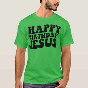 Herzlichen Glückwunsch zum Geburtstag Jesus, Jesus T-Shirt