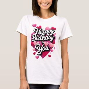 Herzlichen Glückwunsch zum Geburtstag, meine Liebe T-Shirt