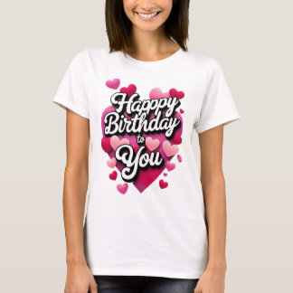 Herzlichen Glückwunsch zum Geburtstag, meine Liebe T-Shirt