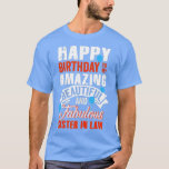 Herzlichen Glückwunsch zum Geburtstag meiner Schwe T-Shirt<br><div class="desc">Herzlichen Glückwunsch zum Geburtstag meiner Schwester in Recht Funny Geburtstag Party Geschenk .</div>