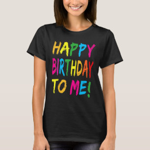 Herzlichen Glückwunsch zum Geburtstag zu mir Gebur T-Shirt