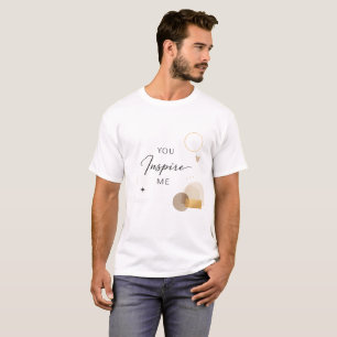 "Herzliches Geschenk, du inspirierst mich" T-Shirt