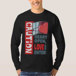 Herzöffnen, Liebe kann eintreten (Valentinstag) T-Shirt