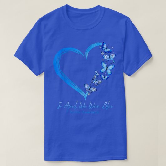 Herzschmetterling im April tragen wir blaues Autis T-Shirt (Design vorne)