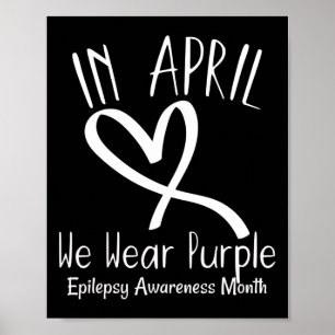 Herzstück im April Wir tragen Lila Epilepsie Bewus Poster