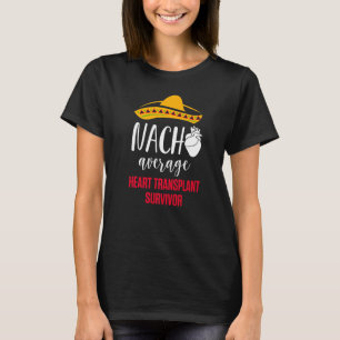 Herztransplantation Empfänger Nacho Operation Surv T-Shirt