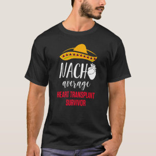 Herztransplantation Empfänger Nacho Operation Surv T-Shirt