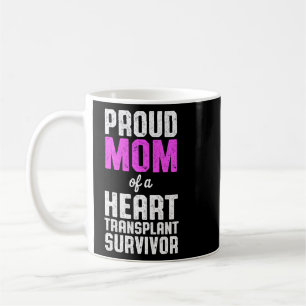 Herztransplantation Empfänger Proud Mama Operation Kaffeetasse