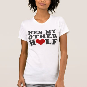 Hes meine andere Hälfte T-Shirt