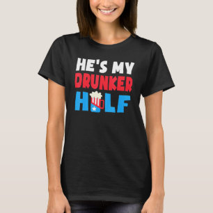 Hes meine Betrunkenere Hälfte 4. Juli Bier trinken T-Shirt