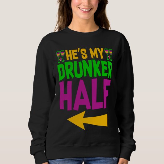 He's My Drunker Half Matching Couple Girlfriend Ma Sweatshirt (Vorderseite)