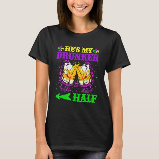 He's My Drunker Half Shirt Mardi Gras Couples Shir (Vorderseite)