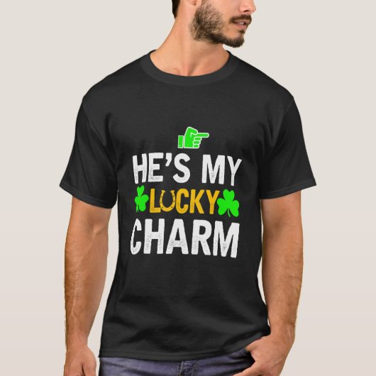 He's My Lucky Charm Matching St Patricks Day Coupl T-Shirt (Vorderseite)