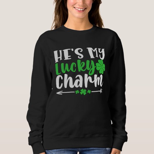 He's My Lucky Charm St Patricks Day Matching Coup Sweatshirt (Vorderseite)