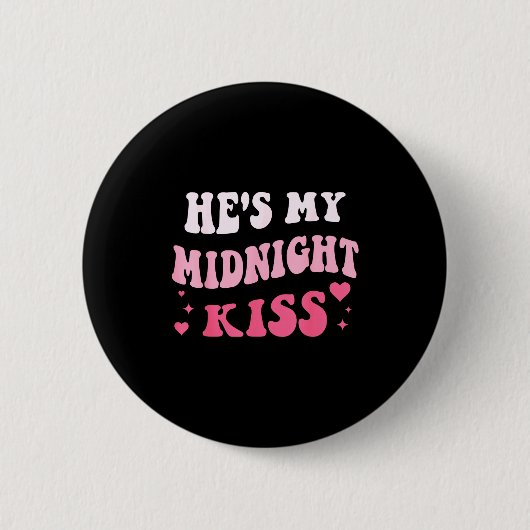 He's My Midnight Kiss Saying Romantic Couple New Y Button (Vorderseite)
