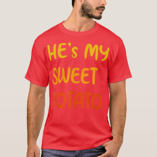 Hes my Sweet Potato Funny Couple Sprichwort Seine T-Shirt