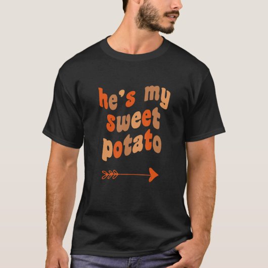 He's My Sweet Potato I Yam Matching Thanksgiving C T-Shirt (Vorderseite)