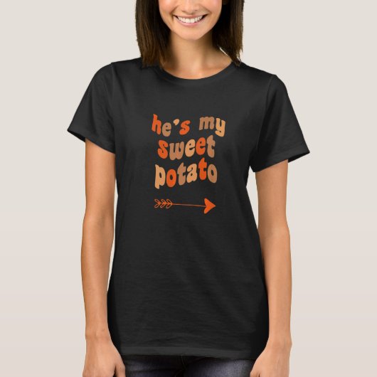He's My Sweet Potato I Yam Matching Thanksgiving C T-Shirt (Vorderseite)