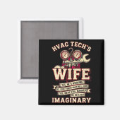 He's Not Imaginary Funny Hvac Tech Wife Women Girl Magnet (Vorderseite/Rückseite)